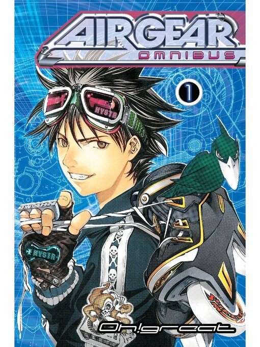 Title details for Air Gear Omnibus, Volume 1 by Oh！Great - Available